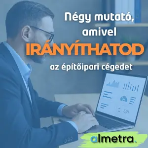 Négy mutató, amivel IRÁNYÍTHATOD az építőipari cégedet.